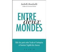 Entre deux mondes: Bâtir des ponts entre l’école et l’entreprise et favoriser l’égalité des chances