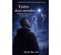 Entre deux mondes: L'histoire d'un père et d'un frère