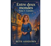 Entre deux mondes Tome 2 : Camden: Un roman feel good, sensible et romanesque avec le charme feutré et british d’une fresque intimiste.