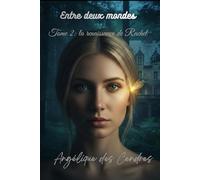 Entre deux mondes: Tome 2: la renaissance de Rachel