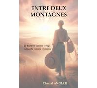 Entre deux montagnes: Le Lubéron comme refuge, la marche comme résilience. Le récit d'une femme debout.