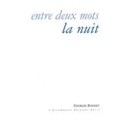 Entre deux mots la nuit - Georges Bonnet - Escampette - broché - Roman