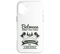 Entre Deux pins est Une Porte vers Un Nouveau Monde Coque pour iPhone 16 Plus