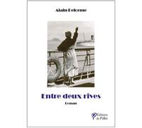 Entre deux rives - Alain Delorme - Du Palio - broché - Roman
