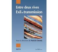Entre deux rives : exil et transmission Patrick Chemla (Auteur)