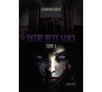 Entre deux sangs - Tome 1 Découverte - Gwendeline Quilles - Verone Eds - broché - Roman