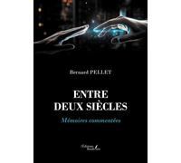 Entre deux siècles: Mémoires commentées