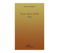 Entre deux soleils Théâtre - Jean-Pierre Delamour - L'harmattan - broché - Théâtre