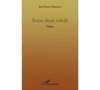 Entre deux soleils Théâtre - Jean-Pierre Delamour - L'harmattan - broché - Théâtre
