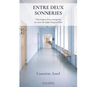 Entre deux sonneries Chroniques d’un enseignant au cœur du lycée d’aujourd’hui - Amel Corentin - EDITIONS COMPLICITES - ebook (ePub) - Témoignage