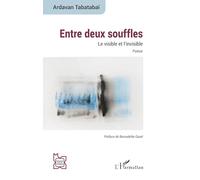 Entre deux souffles: Le visible et l’invisible Poésie