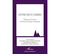 Entre deux terres: Mélanges en l'honneur d'Ali Hossein Nadjafi Abrandabadi