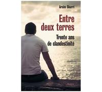 Entre Deux Terres - Trente Ans De Clandestinité