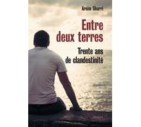 Entre deux terres - trente ans de clandestinite Trente ans de clandestinite - Sharri arsim - Slatkine - broché - Essai