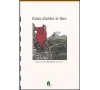 Entre Diables Et Fées - Contes Et Récits Légendaires En Vercors