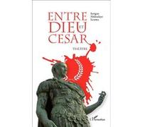 Serigne Abdoulaye Samba – Entre Dieu et César – Théâtre – Broché, L'Harmattan