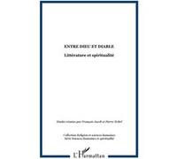 Entre dieu et diable Littérature et spiritualité - François Jacob - L'harmattan - broché - Etude