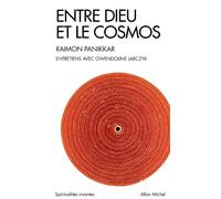 Entre Dieu et le cosmos Une vision non dualiste de la réalité. Entretiens avec Gwendoline Jarczyk - Raimundo Panikkar - Albin Michel - Poche - Entretien