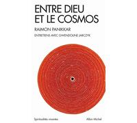 Entre Dieu et le cosmos Une vision non dualiste de la réalité. Entretiens avec Gwendoline Jarczyk - Raimundo Panikkar - Albin Michel - Poche - Entretien