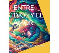 ENTRE DIOS Y EL AMOR