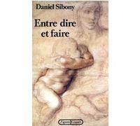 Entre dire et faire Daniel Sibony (Auteur)