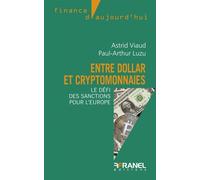 Entre dollar et cryptomonnaies Le défi des sanctions pour l'Europe - Astrid Viaud - Arnaud Franel Eds - broché - Etude