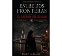 Entre Dos Fronteras: El rastro del ámbar