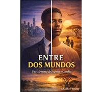 ENTRE DOS MUNDOS: Una memoria entre España y Gambia