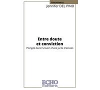 Entre doute et conviction Plongée dans l'univers d'une jurée d'assises - Jennifer Del Pino - ECHO Editions - broché - Témoignage
