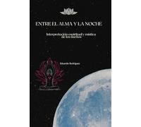 ENTRE EL ALMA Y LA NOCHE: Interpretación espiritual y mística de los sueños