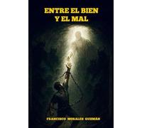 ENTRE EL BIEN Y EL MAL