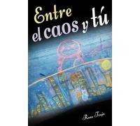 Entre el Caos y Tú: El hilo que nos une a través de la lucha y la resiliencia en un viaje hacia la superación personal