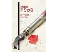 Entre el clavel y la rosa (Antología de la poesía española)