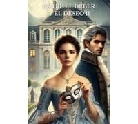 Entre El Deber Y El Deseo 2 (Los Ecos De Saint-Clair) (Spanish Edition)