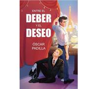Entre el deber y el deseo - Óscar Padilla - Auto-Édition - ebook (ePub) - Livre