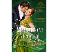 Entre El Deber Y La Pasiã³N: Libro 4 Serie De Amores Y Matrimonios