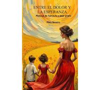 Entre el dolor y la esperanza: Mensaje de fuerza, fe y amor propio