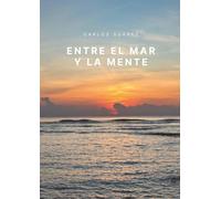 Entre el mar y la mente: La historia de un viaje que cambió una vida