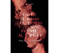 ENTRE EL PASO DEL TIEMPO Y ODIARME FRENTE AL ESPEJO