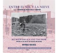 Entre el sol y la nieve Escritos de fin de sig Between the Sun and Snow Writing at the End of the Century Beyond by Christopher Hirschmann Bran Christopher Hirschmann Bran (Auteur)