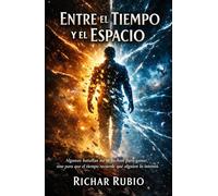 Entre el tiempo y el espacio: Una historia sobre el tiempo, la identidad y el destino