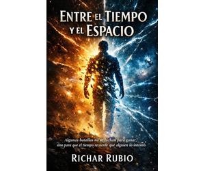 Entre el tiempo y el espacio: Una historia sobre el tiempo, la identidad y el destino