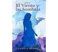 Entre el Viento y las Sombras