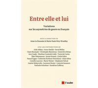 Entre elle et lui : Variations sur les asymétries de genre e - Anne Le Draoulec - L'aube Eds De - broché - Essai