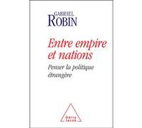 Entre empire et nations Gabriel Robin (Auteur)