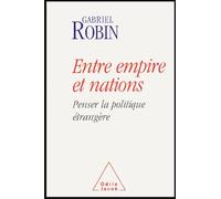 Entre empire et nations Gabriel Robin (Auteur)