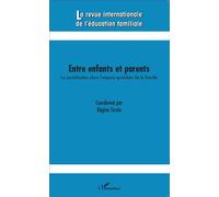 Entre enfants et parents La socialisation dans l'espace quotidien de la famille - Régine Sirota - L'harmattan - broché - Revue