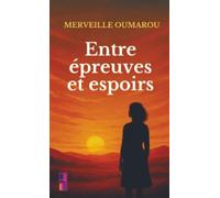 Entre épreuves et espoirs
