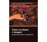 Entre escritura e imagen Lecturas de narrativa contemporánea - Lourdes Carriedo Lopez - Peter Lang - broché - Essai