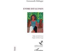 Entre est le pays Emmanuelle Malhappe (Auteur), Michel Cassir (Préface), Metin Cengiz (Postface)
